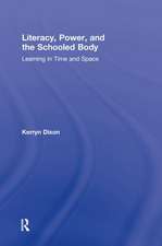 Literacy, Power, and the Schooled Body: Learning in Time and Space