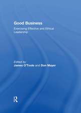 Good Business: Exercising Effective and Ethical Leadership