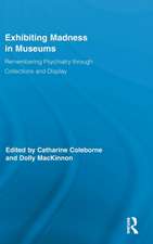 Exhibiting Madness in Museums: Remembering Psychiatry Through Collection and Display