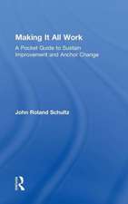 Making It All Work: A Pocket Guide to Sustain Improvement And Anchor Change