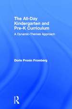 The All-Day Kindergarten and Pre-K Curriculum: A Dynamic-Themes Approach