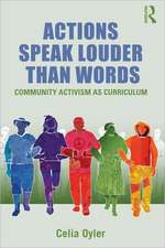 Actions Speak Louder than Words: Community Activism as Curriculum