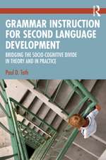 Grammar Instruction for Second Language Development: Bridging the Socio-Cognitive Divide in Theory and in Practice