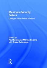 Mexico's Security Failure: Collapse into Criminal Violence