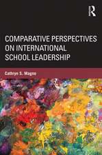 Comparative Perspectives on International School Leadership: Policy, Preparation, and Practice