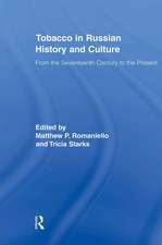 Tobacco in Russian History and Culture: The Seventeenth Century to the Present