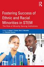 Fostering Success of Ethnic and Racial Minorities in STEM: The Role of Minority Serving Institutions