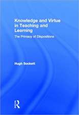 Knowledge and Virtue in Teaching and Learning: The Primacy of Dispositions