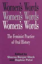 Women's Words: The Feminist Practice of Oral History