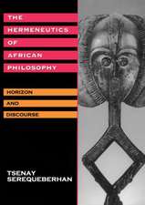 The Hermeneutics of African Philosophy: Horizon and Discourse