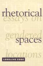 Rhetorical Spaces: Essays on Gendered Locations