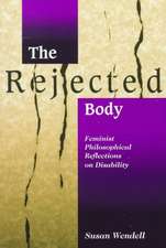 The Rejected Body: Feminist Philosophical Reflections on Disability