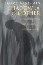 Shadow of the Other: Intersubjectivity and Gender in Psychoanalysis