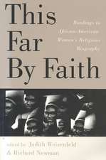 This Far By Faith: Readings in African-American Women's Religious Biography