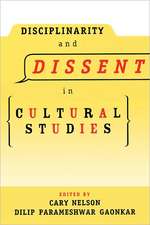 Disciplinarity and Dissent in Cultural Studies