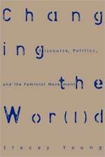 Changing the Wor(l)d: Discourse, Politics and the Feminist Movement