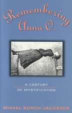 Remembering Anna O.: A Century of Mystification