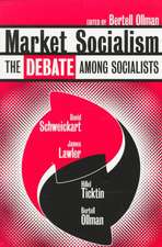 Market Socialism: The Debate Among Socialist