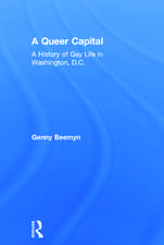 A Queer Capital: A History of Gay Life in Washington D.C.