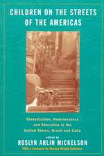 Children on the Streets of the Americas: Globalization, Homelessness and Education in the United States, Brazil, and Cuba