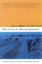 Poverty or Development: Global Restructuring and Regional Transformation in the US South and the Mexican South