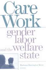 Care Work: Gender, Labor, and the Welfare State