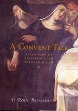 A Convent Tale: A Century of Sisterhood in Spanish Milan