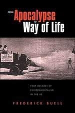 From Apocalypse to Way of Life: Environmental Crisis in the American Century