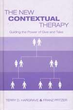 The New Contextual Therapy: Guiding the Power of Give and Take