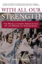 With All Our Strength: The Revolutionary Association of the Women of Afghanistan