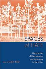 Spaces of Hate: Geographies of Discrimination and Intolerance in the U.S.A.