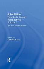 The Man and the Author: John Milton: Twentieth Century Perspectives