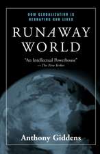 Runaway World: How Globalization is Reshaping Our Lives