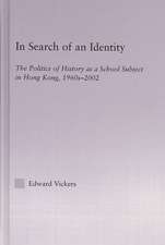 In Search of an Identity: The Politics of History Teaching in Hong Kong, 1960s-2000