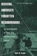 Reviving America's Forgotten Neighborhoods: An Investigation of Inner City Revitalization Efforts