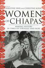 Women of Chiapas: Making History in Times of Struggle and Hope