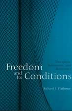 Freedom and Its Conditions: Discipline, Autonomy, and Resistance