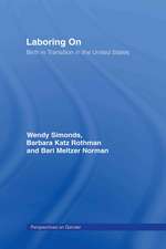 Laboring On: Birth in Transition in the United States