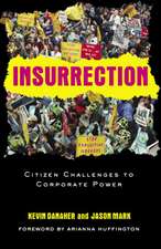 Insurrection: Citizen Challenges to Corporate Power