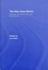 The Way Class Works: Readings on School, Family, and the Economy