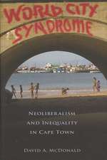 World City Syndrome: Neoliberalism and Inequality in Cape Town