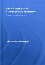 Latin America and Contemporary Modernity: A Sociological Interpretation