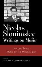 Nicolas Slonimsky: Writings on Music: Music of the Modern Era