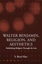 Walter Benjamin, Religion and Aesthetics: Rethinking Religion through the Arts