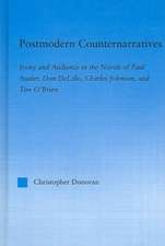 Postmodern Counternarratives: Irony and Audience in the Novels of Paul Auster, Don DeLillo, Charles Johnson, and Tim O'Brien