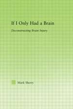 If I Only Had a Brain: Deconstructing Brain Injury