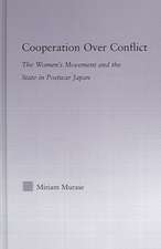 Cooperation over Conflict: The Women's Movement and the State in Postwar Japan
