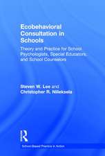 Ecobehavioral Consultation in Schools: Theory and Practice for School Psychologists, Special Educators, and School Counselors