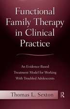 Functional Family Therapy in Clinical Practice: An Evidence-Based Treatment Model for Working With Troubled Adolescents