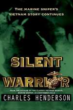 Silent Warrior: The Marine Sniper's Vietnam Story Continues